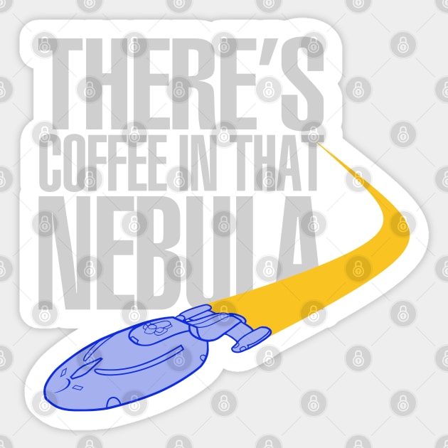 Coffee In That Nebula Sticker by PopCultureShirts